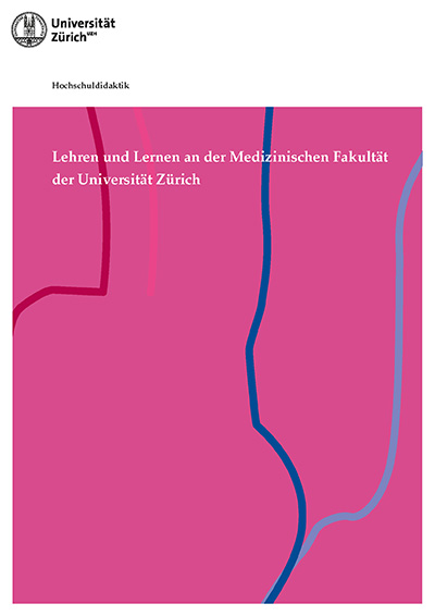 Broschüre: "Lehren und Lernen an der Medizinischen Fakultät der Universität Zürich" (2012)